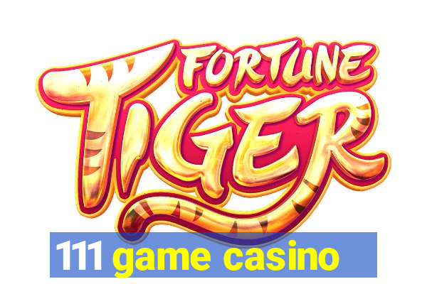 111 game casino